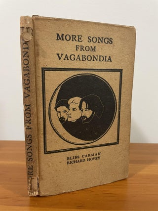 Item #1030 More Songs from Vagabondia. Bliss Carman, Richard Hovey