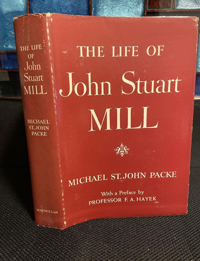 Item #105 The Life of John Stuart Mill. Michael St. John Packe.