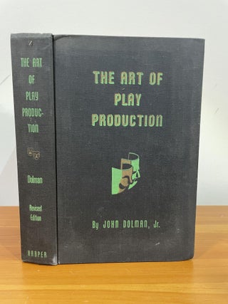 Item #1156 The Art of Play Production. John Jr Dolman