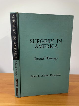 Item #1203 Surgery in America. A. Scott Earle