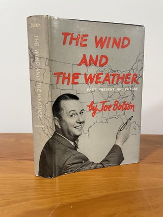 Item #1318 The Wind and the Weather. Joe Bolton