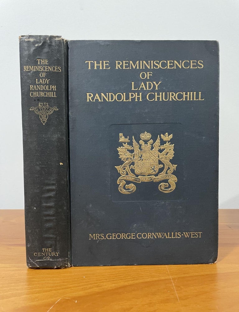 Item #1338 The Reminiscences of Lady Randolph Churchill. Mrs. George Cornwallis-West, Jeanette Spencer-Churchill.