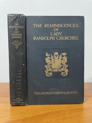 The Reminiscences of Lady Randolph Churchill. Mrs. George Cornwallis-West, Jeanette Spencer-Churchill.