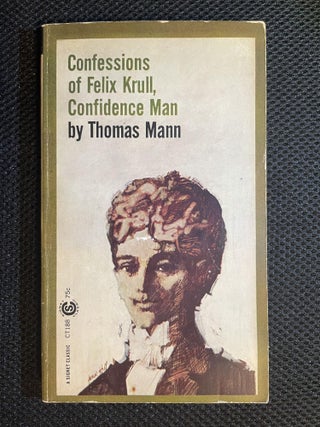 Item #141 Confessions of Felix Krull, Confidence Man. Thomas Mann