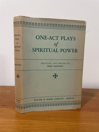 Item #1413 One-Act Plays of Spiritual Power. Fred Eastman