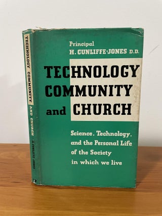 Item #1419 Technology, Community and Church. H. Cunliffe-Jones