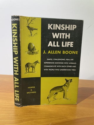 Item #1512 Kinship With All Life. J. Allen Boone