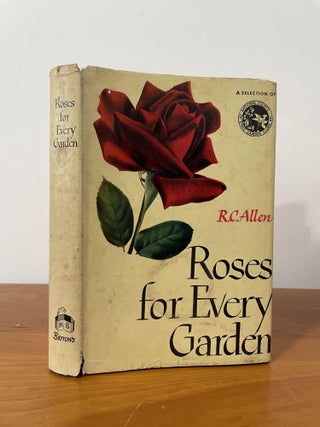 Item #1539 Roses for Every Garden. R. C. Allen