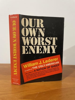 Item #1553 Our Own Worst Enemy. William J. Lederer