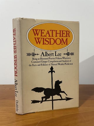 Item #1557 Weather Wisdom. Albert Lee