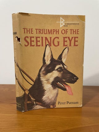 Item #1609 The Triumph of the Seeing Eye. Peter Putnam