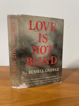 Love Is Not Blind. Russell Criddle.