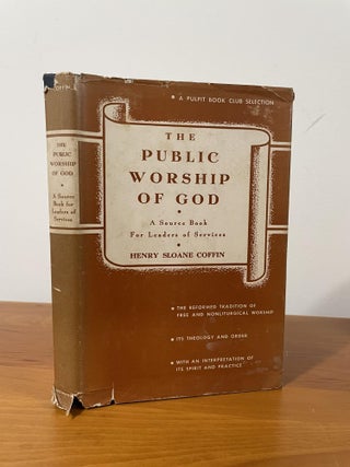 Item #1634 The Public Worship of God. Henry Sloane Coffin