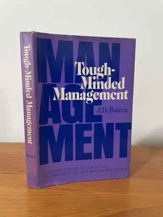 Item #1680 Tough-Minded Management. J. D. Batten
