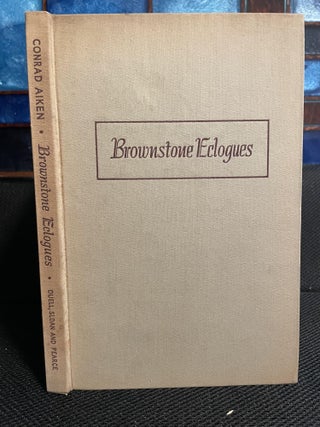 Item #196 Brownstone Eclogues and Other Poems. Conrad Aiken