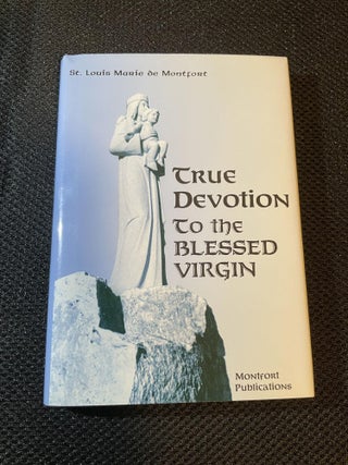 Item #20 True Devotion to the Blessed Virgin. Louis Marie de Montfort