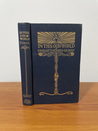 Item #2131 In This Our World. Charlotte Perkins Gilman