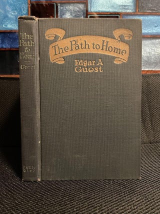 Item #215 The Path to Home. Edgar A. Guest