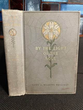 By the Light of the Soul. Mary E. Wilkins Freeman.