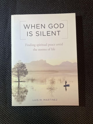 Item #30 When God Is Silent. Luis M. Martinez