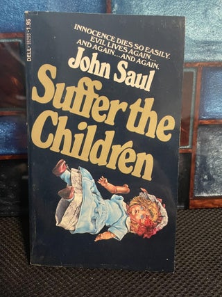 Item #311 Saul, John. Suffer the Children