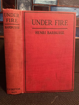 Item #340 Under Fire. Henri Barbusse, Fitzwater Wray, trans