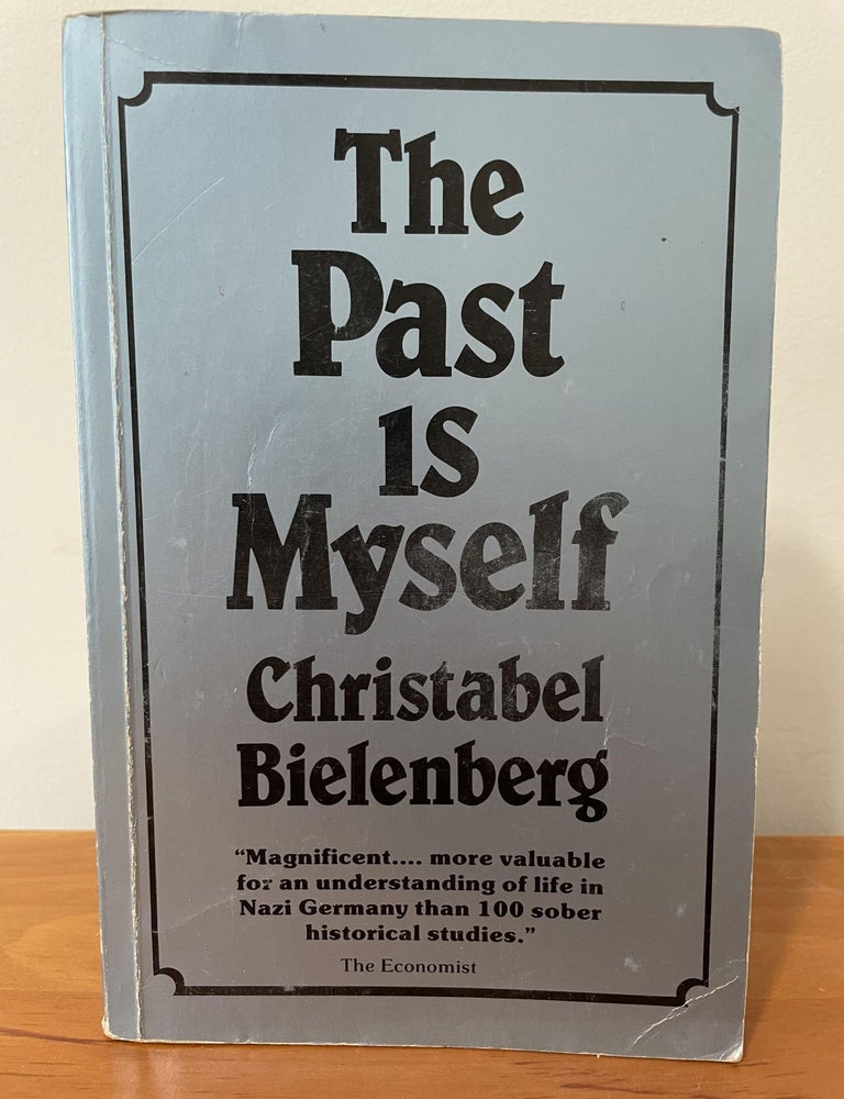 Item #3420 The Past is Myself. Christabel Bielenberg.