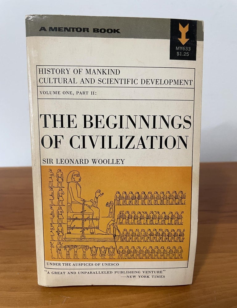 Item #3476 The Beginnings of Civilization. Sir Leonard Woolley.