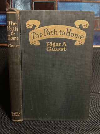 Item #363 The Path to Home. Edgar A. Guest