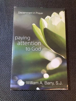 Item #37 Paying Attention to God. William A. Barry