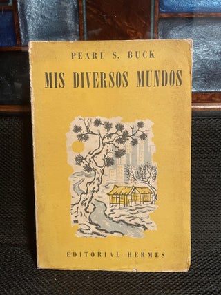 Item #372 Mis Diversos Mundos. Pearl S. / Joaquin Urnieta Buck, trans