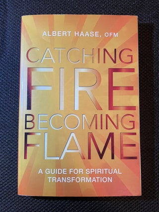 Item #38 Catching Fire Becoming Flame. Albert Haase