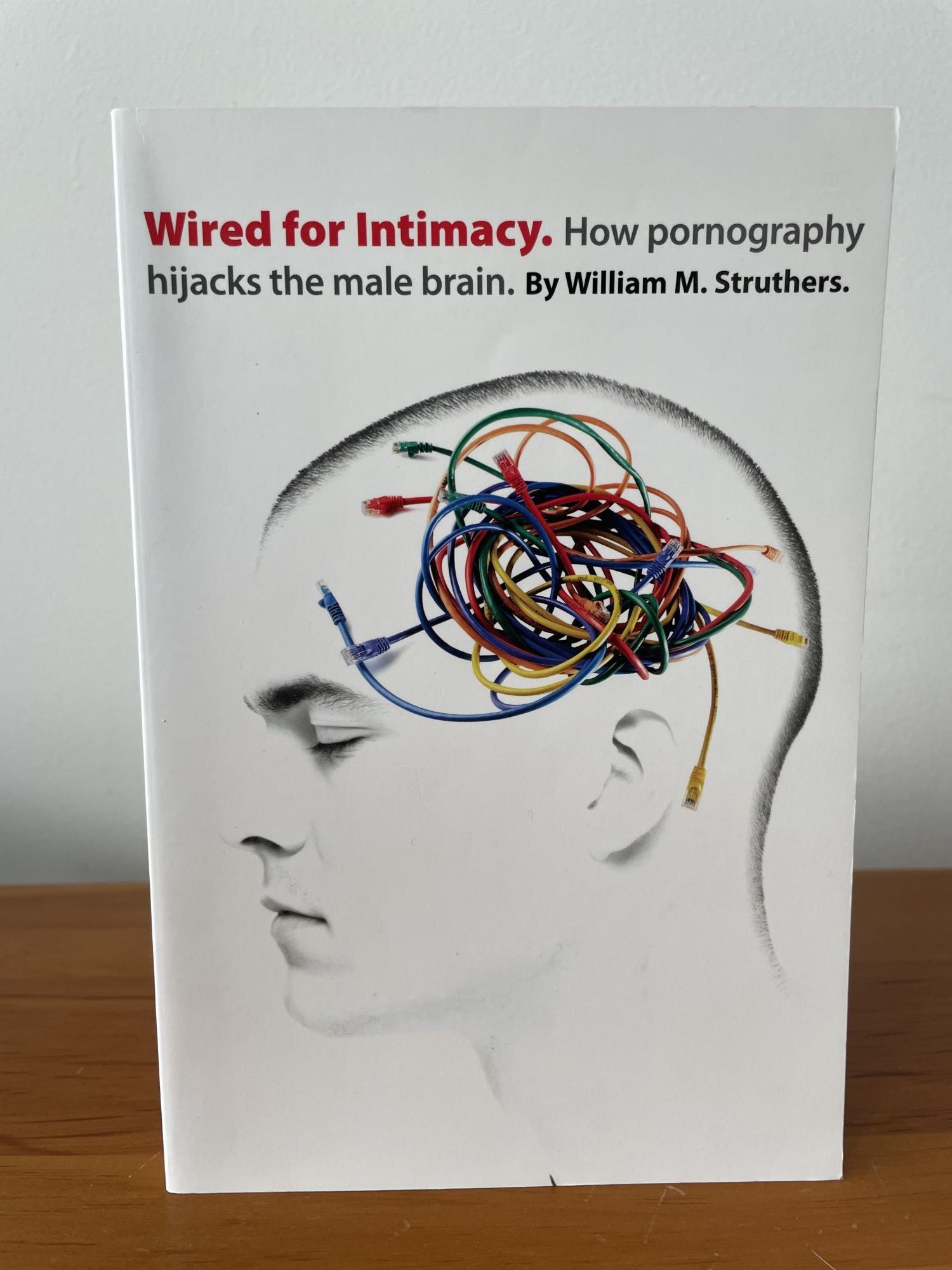 Wired for Intimacy | William M. Struthers