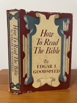 Item #4333 How to Read the Bible. Edgar J. Goodspeed