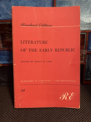 Item #441 Literature of the Early Republic. Edwin H. Cady