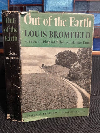Item #468 Out of the Earth. Louis Bromfield
