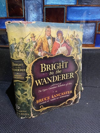 Item #510 Bright to the Wanderer. Bruce Lancaster
