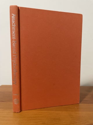 Attachment-Based Psychotherapy. Peter C. Costello.