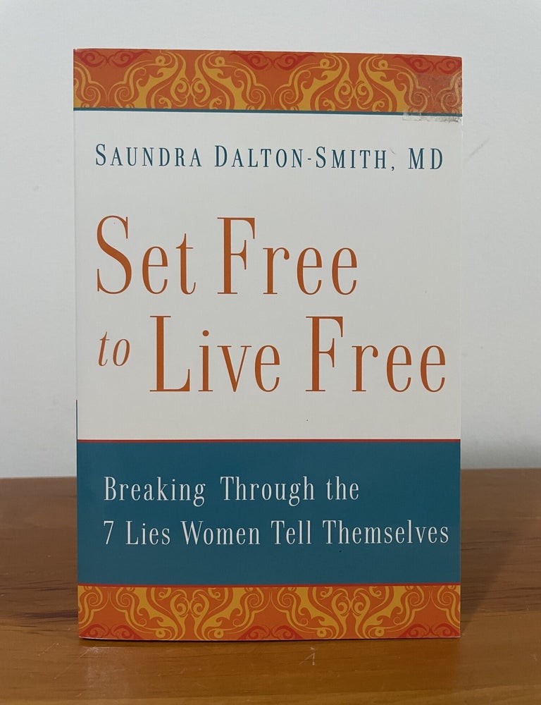 Item #5479 Set Free to Live Free. Saundra Dalton-Smith.