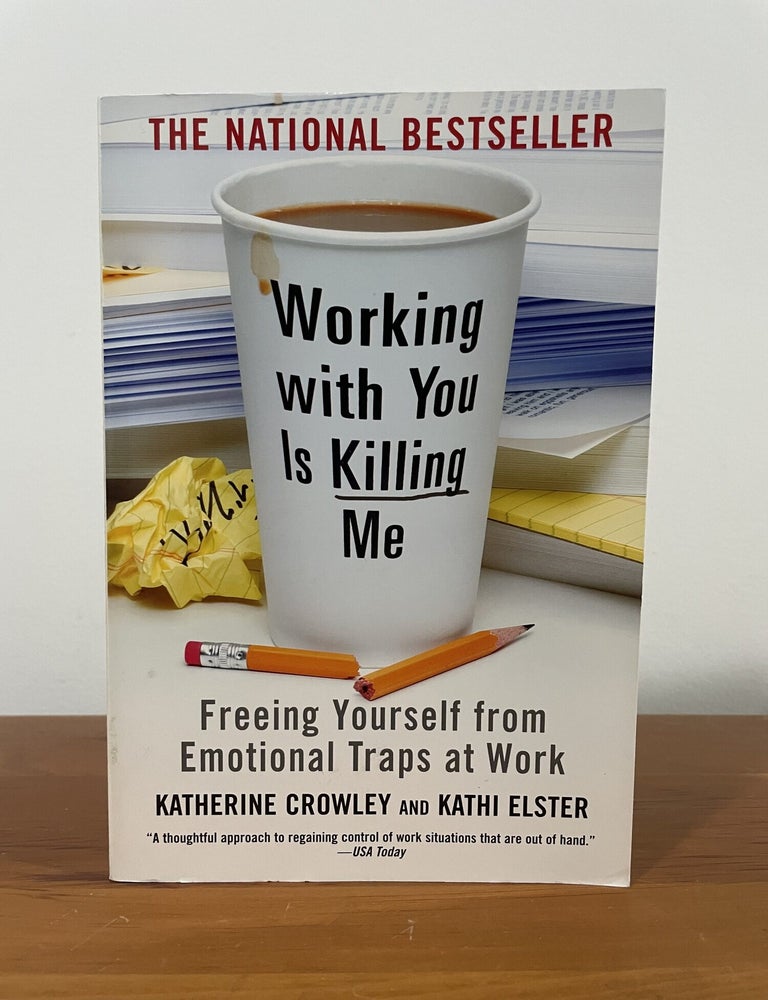 Item #5486 Working With You Is Killing Me. Katherine Crowley, Kathi Elster.