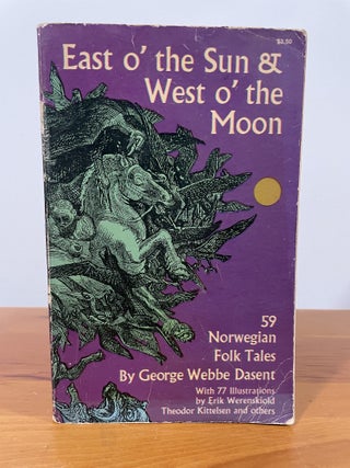 Item #5529 East o' the Sun and West o' the Moon. George Webbe Dasent