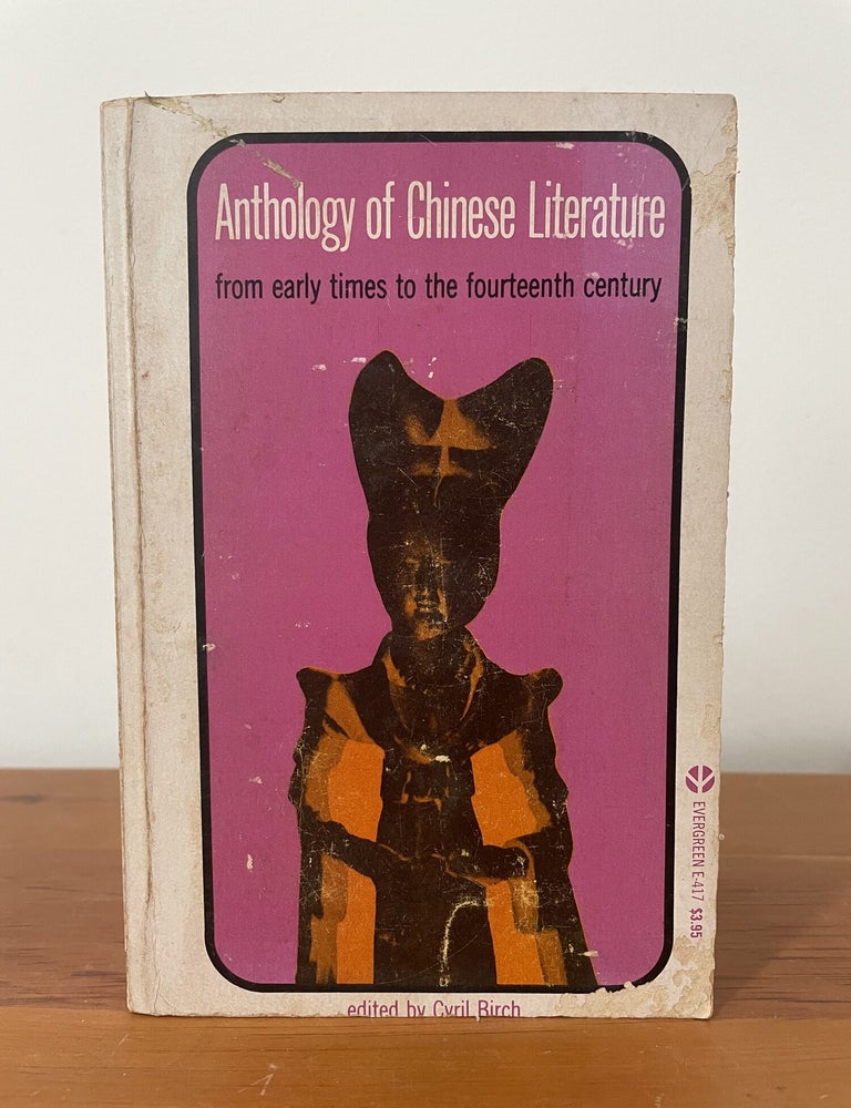 Item #5567 Anthology of Chinese Literature. Cyril Birch.