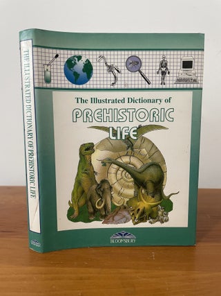 The Illustrated Dictionary of Prehistoric Life