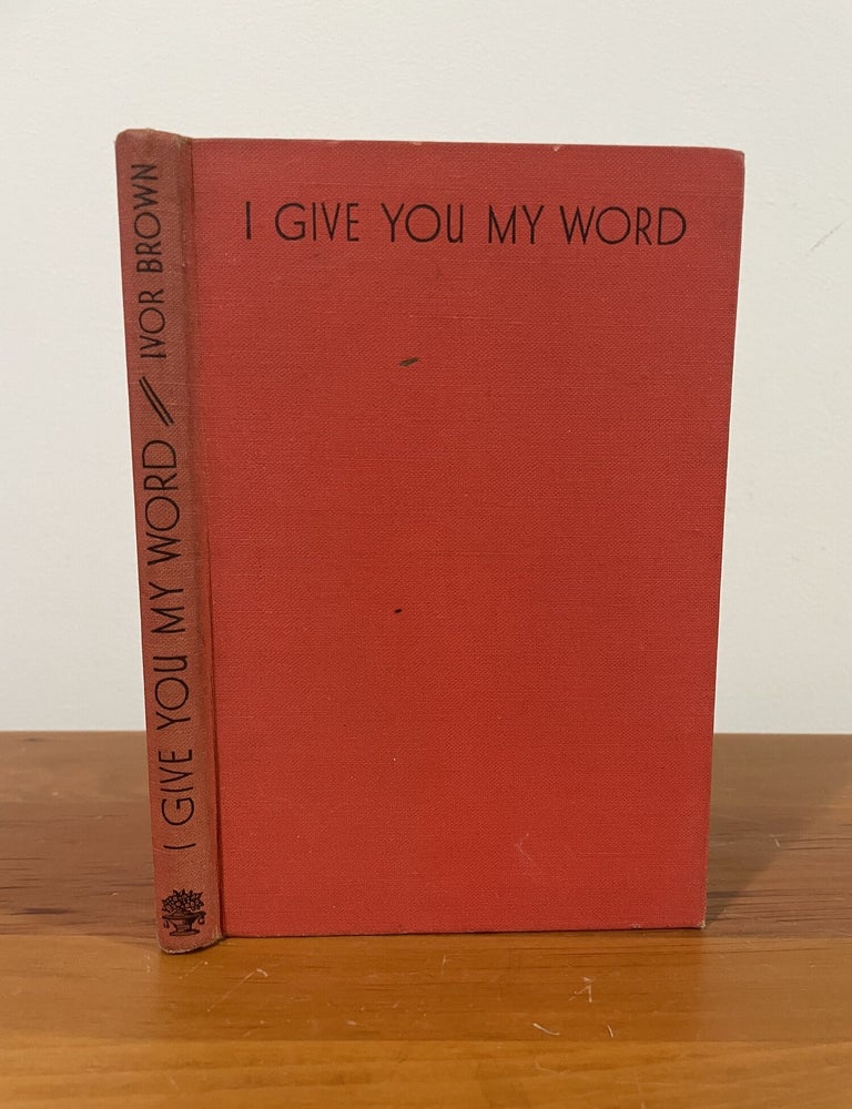 Item #5614 I Give You My Word. Ivor Brown.