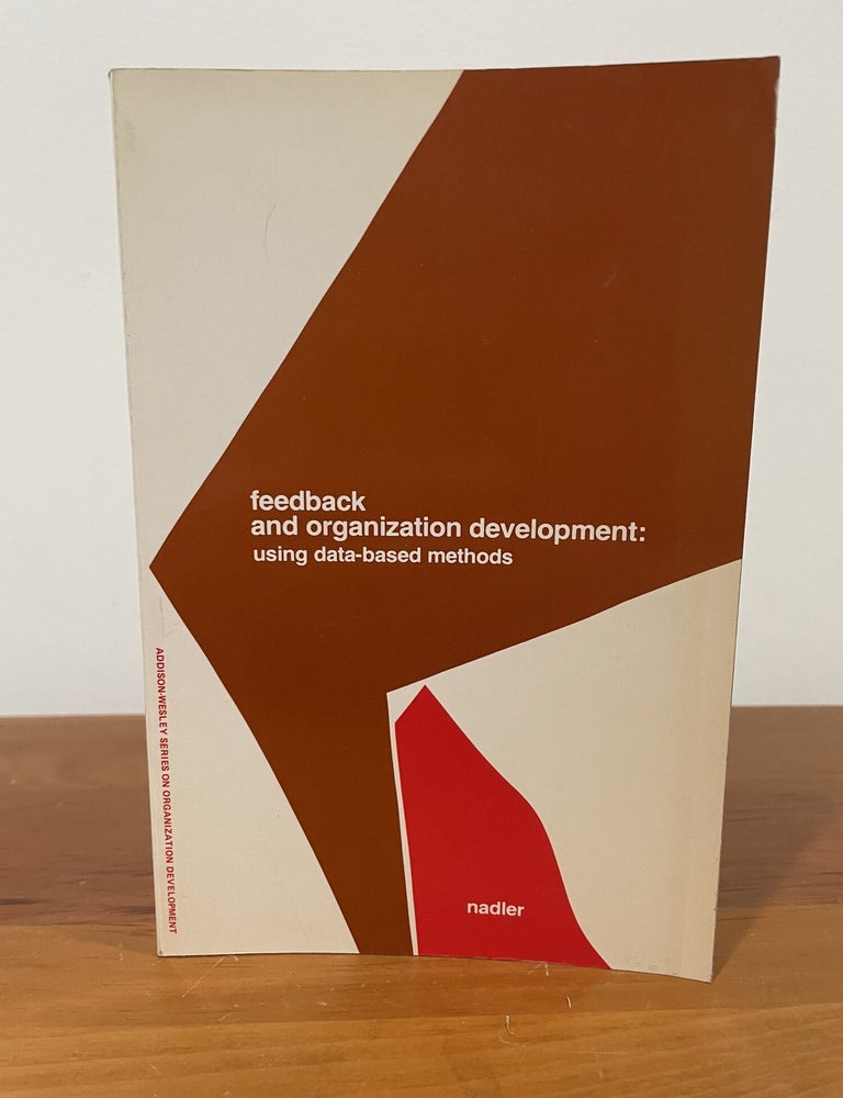 Item #5619 Feedback and Organization Development: Using Data-Based Methods. David A. Nadler.