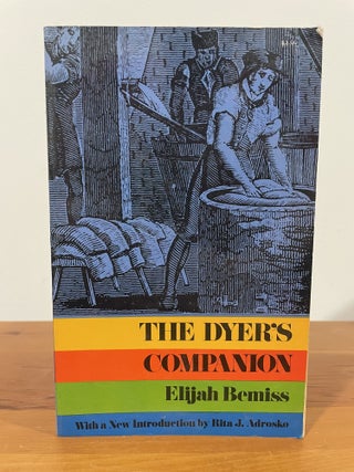 Item #5627 The Dyer's Companion. Elijah Bemiss