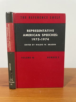 Item #5662 Representative American Speeches: 1973 - 1974. Waldo W. Braden