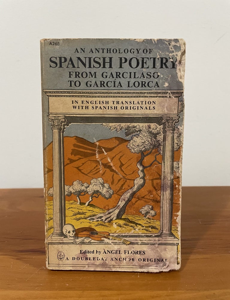 Item #5663 An Anthology of Spanish Poetry from Garcilaso to Garcia Lorca. Angel Flores.