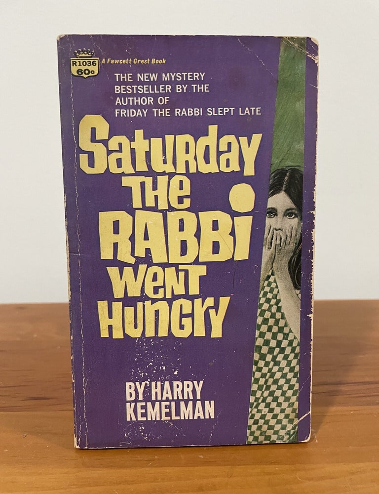 Item #5670 Saturday the Rabbi Went Hungry. Harry Kemelman.