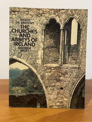 Item #5858 The Churches and Abbeys of Ireland. Brian de Breffny, George Mott
